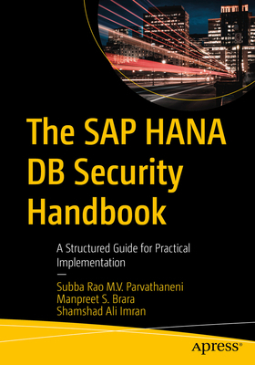 The SAP Hana DB Security Handbook: A Structured... B0GQ68PDX5 Book Cover