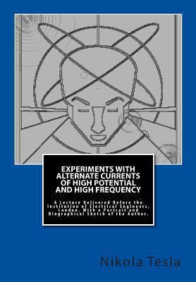 Experiments with Alternate Currents of High Pot... 1460947037 Book Cover