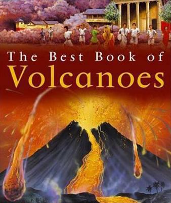 The Best Book of Volcanoes 0753460920 Book Cover