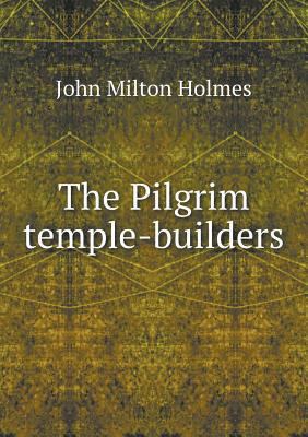The Pilgrim temple-builders 5518750463 Book Cover