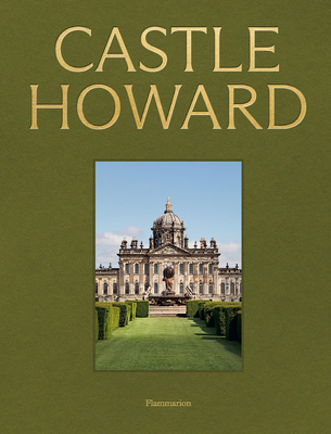 Castle Howard: A Grand Tour of England's Finest... 2080445863 Book Cover