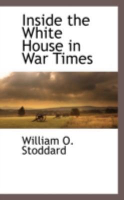 Inside the White House in War Times 1113318937 Book Cover