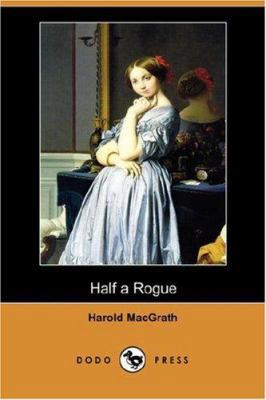 Half a Rogue (Dodo Press) 1406530425 Book Cover