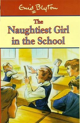 The Naughtiest Girl in the School (Naughtiest G... 0340726717 Book Cover