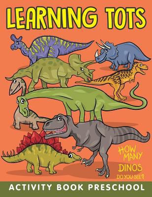 Learning Tots: Activity Book Preschool 1682604012 Book Cover