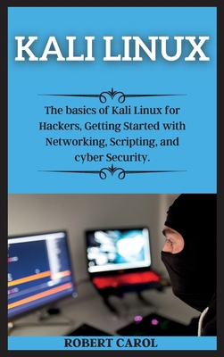 Kali Linux Series: The basics of Kali Linux for... 1802269886 Book Cover