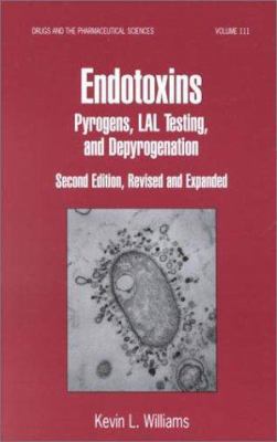 Endotoxins: Pyrogens: LAL Testing, and Depyroge... 0824793625 Book Cover