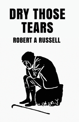 Dry Those Tears 1639234845 Book Cover