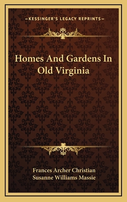 Homes And Gardens In Old Virginia 1163449989 Book Cover