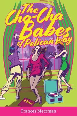 The Cha-Cha Babes of Pelican Way 1941948065 Book Cover