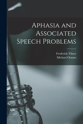 Aphasia and Associated Speech Problems 1018489126 Book Cover