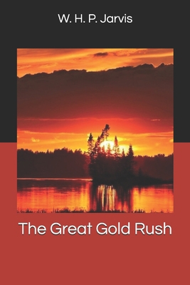 The Great Gold Rush 1704287316 Book Cover
