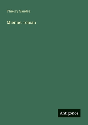 Mienne: roman [French] 356600250X Book Cover