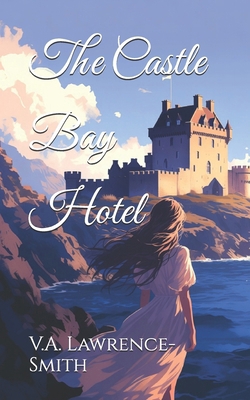 The Castle Bay Hotel B0CCCHSHKD Book Cover