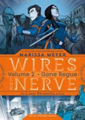 Wires and Nerve, Volume 2: Gone Rogue 1250078296 Book Cover