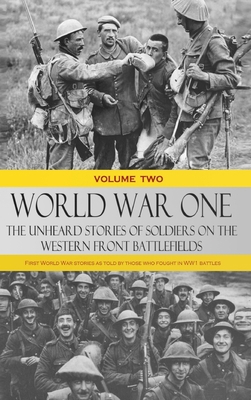World War One - The Unheard Stories of Soldiers... 1387818708 Book Cover