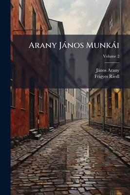 Arany Jànos Munkài [Hungarian] 1023960737 Book Cover