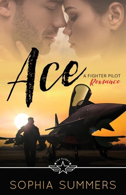 Ace: A Fighter Pilot Romance 1734128836 Book Cover