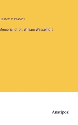 Memorial of Dr. William Wesselhöft 3382301539 Book Cover