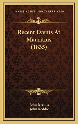 Recent Events At Mauritius (1835) 1167070909 Book Cover