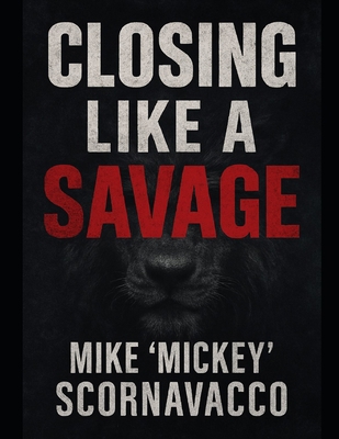 Closing Like A Savage B0F4P17NL3 Book Cover