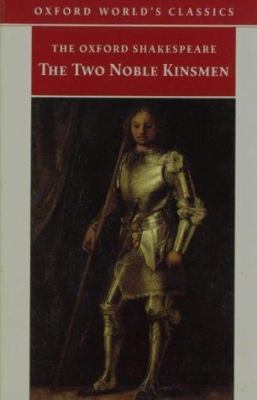 The Two Noble Kinsmen (Oxford English Texts) 0192836129 Book Cover