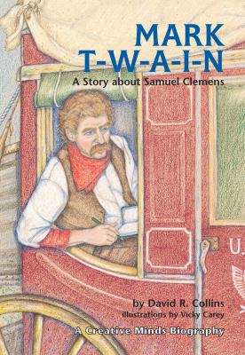 Mark T-W-A-I-N!: A Story about Samuel Clemens 087614640X Book Cover