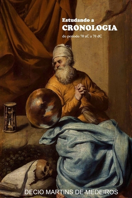 Estudando a CRONOLOGIA: do período 70 aC a 70 dC [Portuguese] B0F1FF1P2D Book Cover