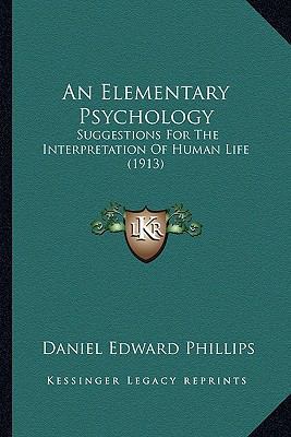 An Elementary Psychology: Suggestions For The I... 1164568744 Book Cover