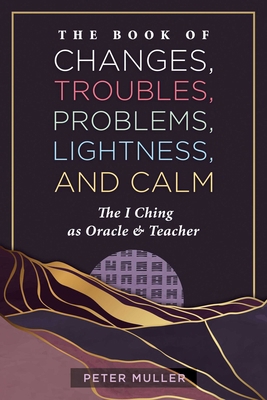 The Book of Changes, Troubles, Problems, Lightn... B0DSV2QNDN Book Cover