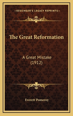 The Great Reformation: A Great Mistake (1912) 1164408704 Book Cover