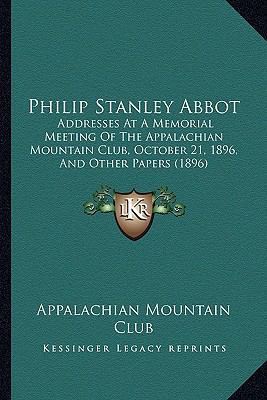 Philip Stanley Abbot: Addresses At A Memorial M... 1166943151 Book Cover