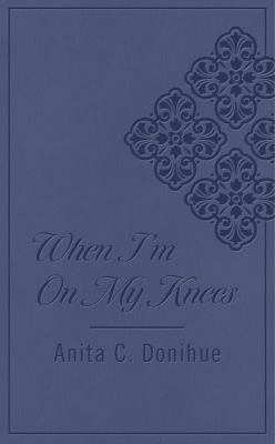 When I'm on My Knees 1616269871 Book Cover