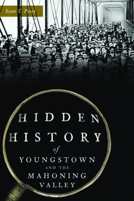 Hidden History of Youngstown and the Mahoning V... 1467149578 Book Cover