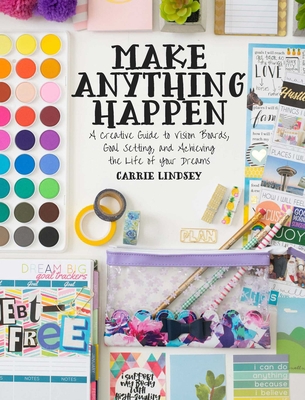 Make Anything Happen: A Creative Guide to Visio... 1510734147 Book Cover