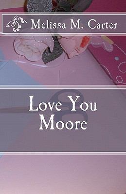 Love You Moore 1451538154 Book Cover