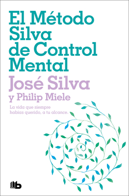 El Método Silva de Control Mental / The Silva M... [Spanish] 6073826303 Book Cover