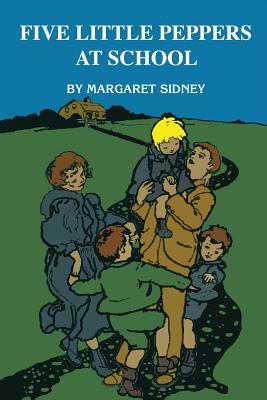 Five Little Peppers at School by Margaret Sidney 1094665665 Book Cover