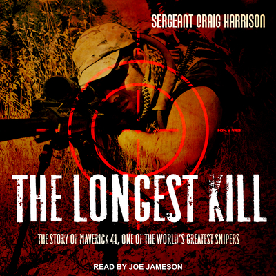 The Longest Kill: The Story of Maverick 41, One... 1541410068 Book Cover