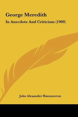 George Meredith: In Anecdote and Criticism (1909) 1161784659 Book Cover