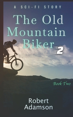 The Old Mountain Biker: A Sci-Fi Story (Series ... B09VW1ZYXL Book Cover