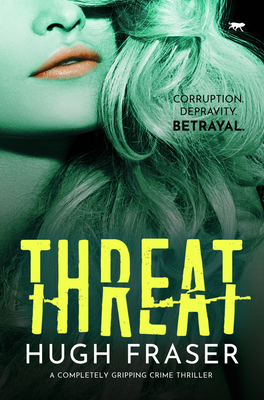 Threat: A Completely Gripping Crime Thriller 1913942767 Book Cover