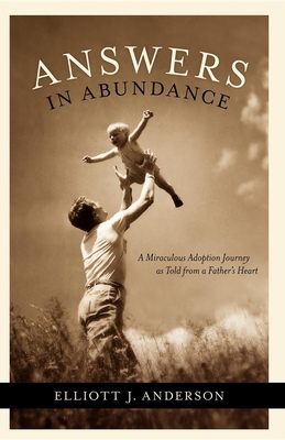 Answers in Abundance: A Miraculous Adoption Jou... 1600372325 Book Cover