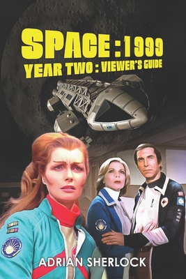 Space: 1999 Year Two Viewer's Guide Second Edition B0C2RVJHFP Book Cover