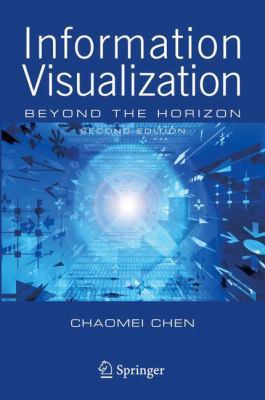 Information Visualization: Beyond the Horizon 1852337893 Book Cover