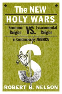 The New Holy Wars: Economic Religion Versus Env... 0271035811 Book Cover