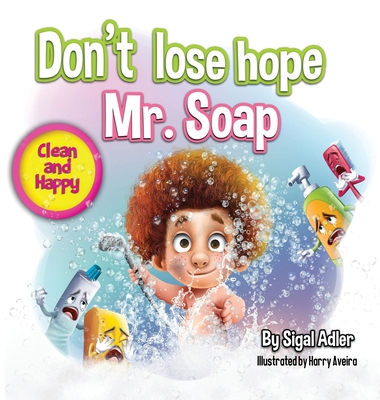 Don't lose hope Mr. Soap: Rhyming story to enco... 194741741X Book Cover