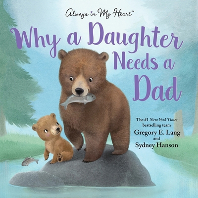 Why a Daughter Needs a Dad 1492667838 Book Cover