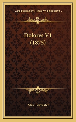 Dolores V1 (1875) 1164761293 Book Cover