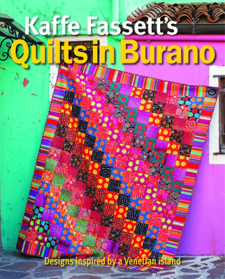 Kaffe Fassett's Quilts in Burano: Designs Inspi... 1641551194 Book Cover